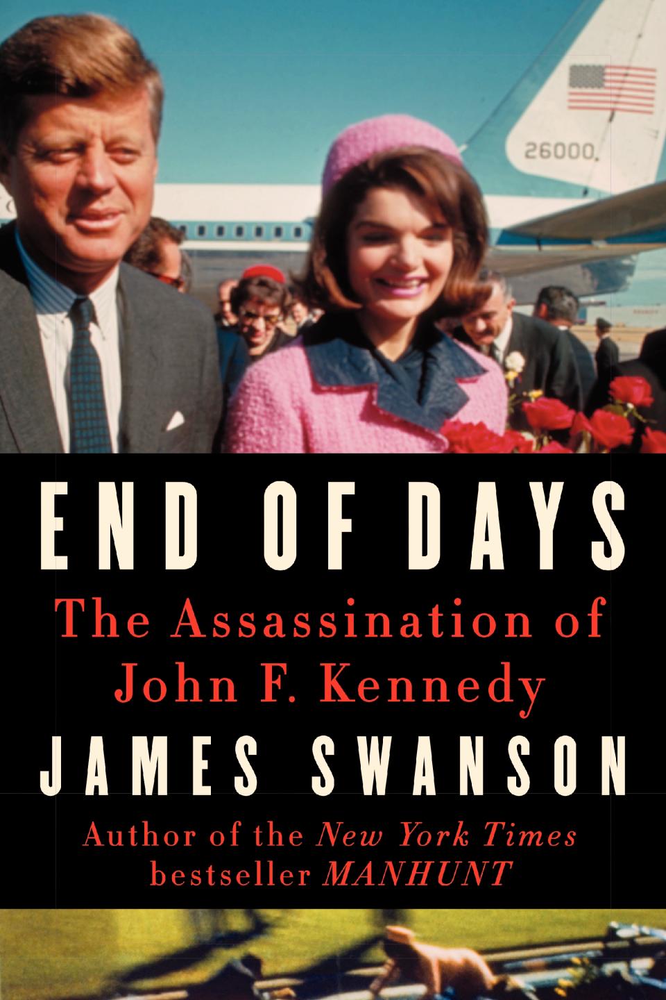 This book cover image released by William Morrow shows "End of Days: The Assassination of John F. Kennedy," by James Swanson. (AP Photo/William Morrow)