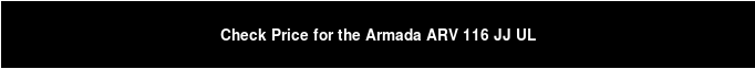 Check Price for the Armada ARV 116 JJ UL