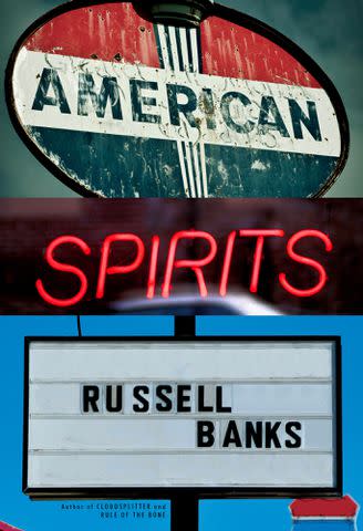 <p>Knopf</p> 'American Spirits' by Russell Banks