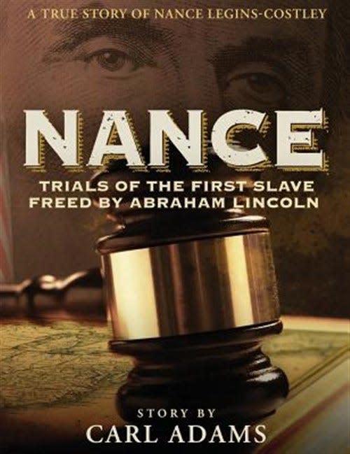 Historian Carl Adams documented former slave Nance Legins-Costley's 13-year fight to legally obtain her freedom in his 2016 book.