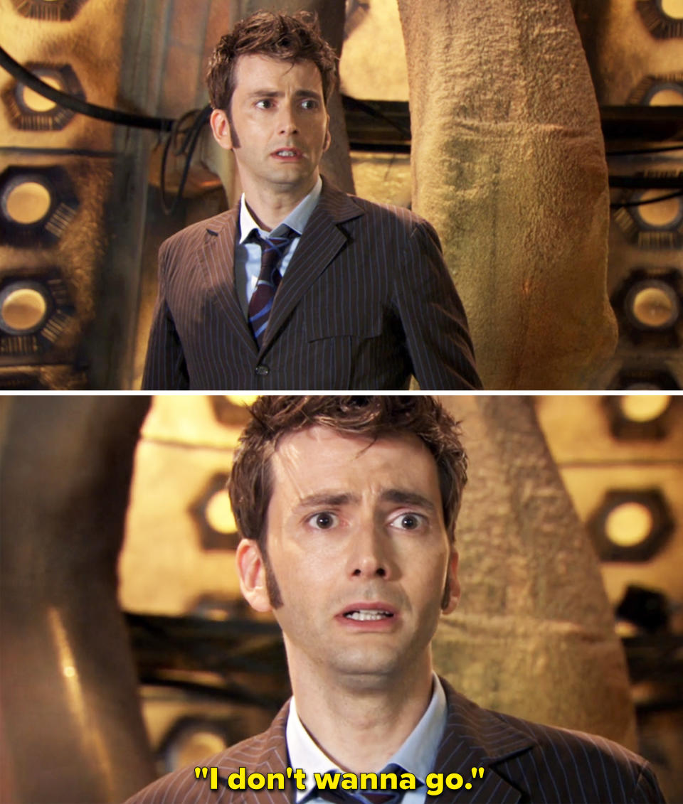 The Tenth Doctor saying "I don't wanna go"