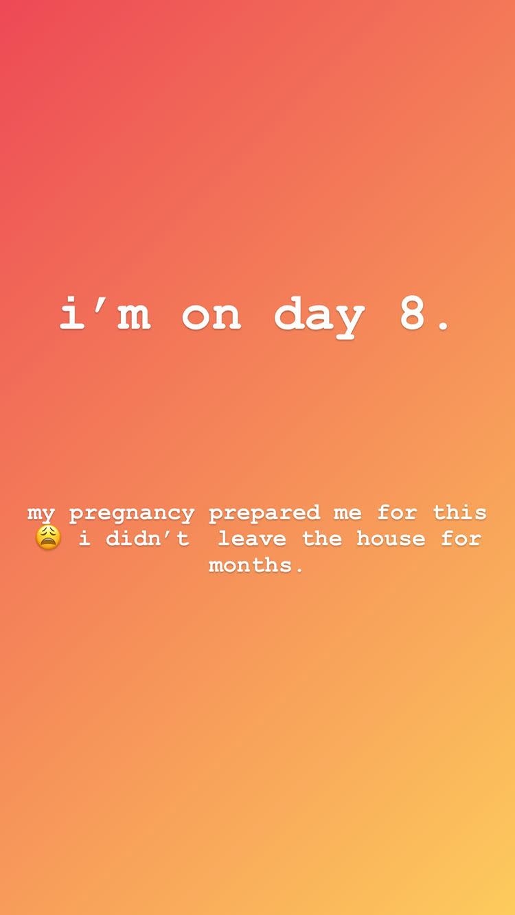 Jenner, who's on day 8, reminds people that "pregnancy prepared me for this." (Photo: Instagram)