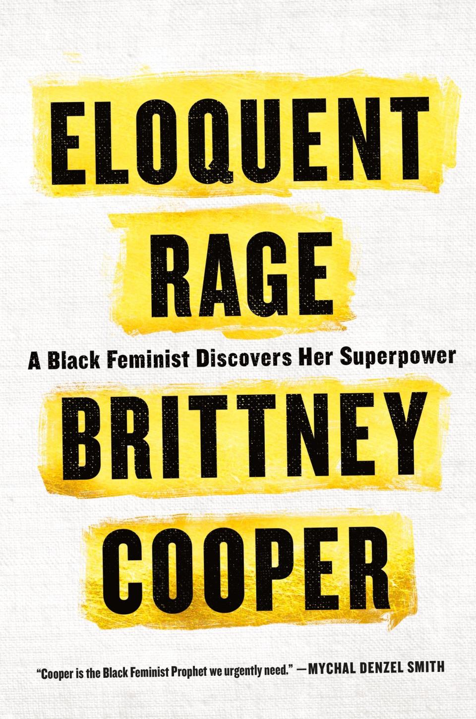 19) ‘Eloquent Rage: A Black Feminist Discovers Her Superpower’ by Brittany Cooper