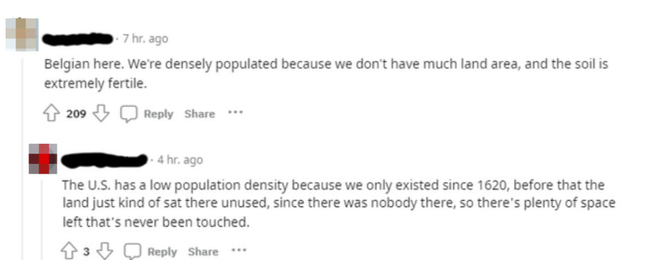 A comment saying that the US has a low population density because "we only existed since 1620, before that the land just kind of sat there unused, since there was nobody there"