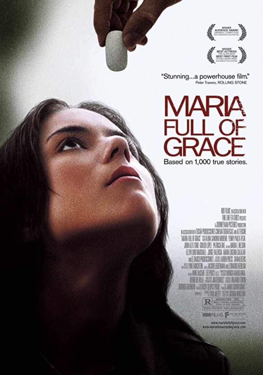 <p>Maria Álvarez (<strong><a href="https://www.imdb.com/name/nm1503432/" rel="nofollow noopener" target="_blank" data-ylk="slk:Catalina Sandino Moreno;elm:context_link;itc:0;sec:content-canvas" class="link ">Catalina Sandino Moreno</a></strong>) is a 17-year-old girl from Colombia who impulsively quits her assembly-line job. Because her family solely relies on her pay to survive, she must find a new way to provide for them. Maria’s situation becomes more complicated when she learns she’s pregnant. After turning down boyfriend Juan (<strong><a href="https://www.imdb.com/name/nm1670100/" rel="nofollow noopener" target="_blank" data-ylk="slk:Wilson Guerrero;elm:context_link;itc:0;sec:content-canvas" class="link ">Wilson Guerrero</a></strong>)'s marriage proposal, Maria accepts a job transporting drugs.</p><p><a class="link " href="https://www.amazon.com/Maria-Grace-Catalina-Sandino-Moreno/dp/B078JTK7JN?tag=syn-yahoo-20&ascsubtag=%5Bartid%7C10055.g.35564148%5Bsrc%7Cyahoo-us" rel="nofollow noopener" target="_blank" data-ylk="slk:STREAM NOW;elm:context_link;itc:0;sec:content-canvas">STREAM NOW</a></p>