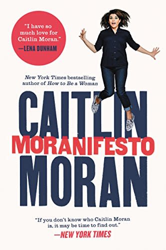 <p>We are huge fans of British journalist Caitlin Moran, and love that her collections of columns usually range from inane pop culture rants to serious political thought-pieces. She can make just about anything funny while still making you question the systems on which society is built—no small feat.</p> <p><a rel="nofollow noopener" href="https://www.amazon.com/gp/product/006243375X/ref=as_li_tl?ie=UTF8&camp=1789&creative=9325&creativeASIN=006243375X&linkCode=as2&tag=httpwwwrach0f-20&linkId=27c24fedf101a5f7bfff459cb8a91feb" target="_blank" data-ylk="slk:Moranifesto;elm:context_link;itc:0;sec:content-canvas" class="link ">Moranifesto</a>, $9</p> <h4>Amazon</h4>