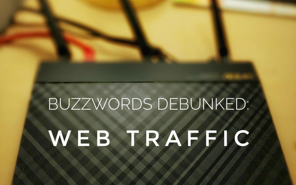 Buzzwords Debunked: Web Traffic