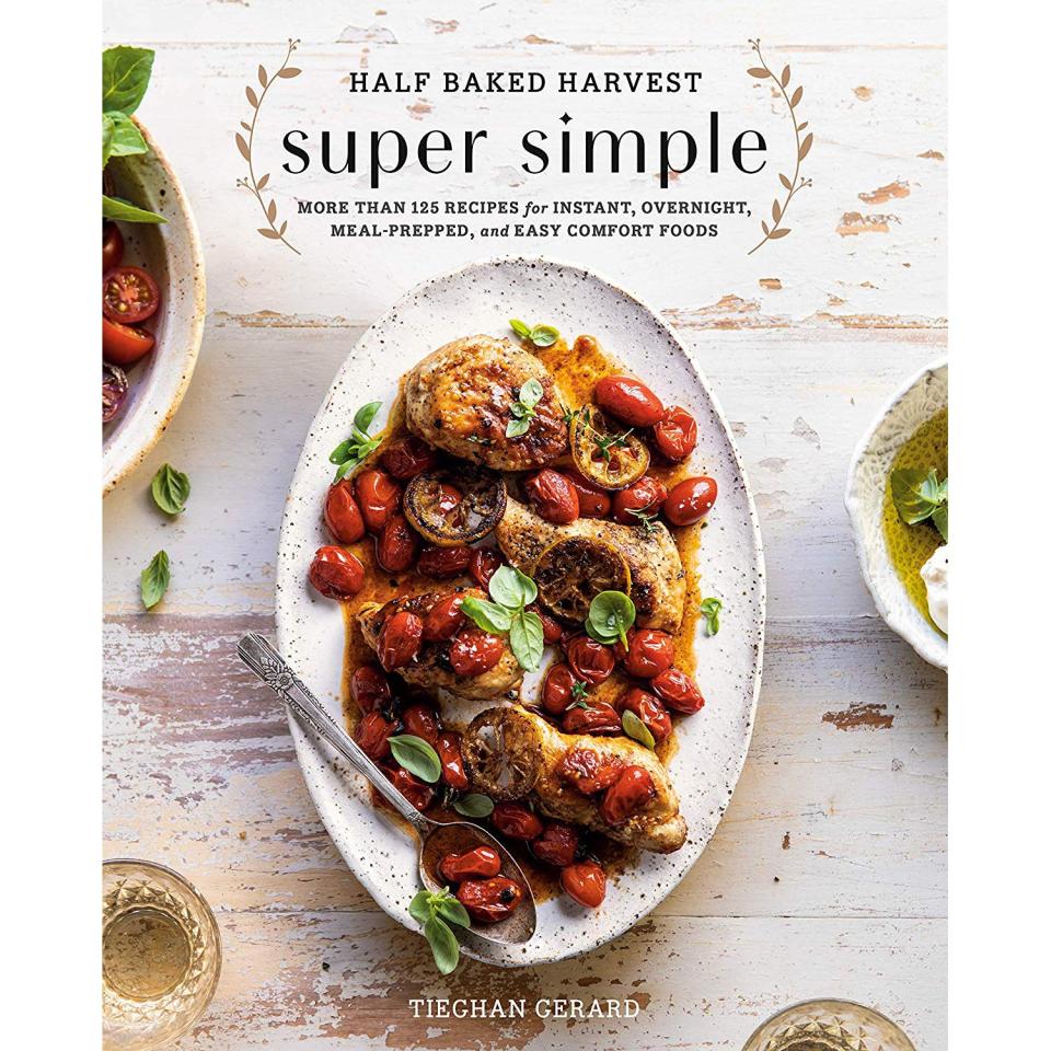 Half Baked Harvest Super Simple Cookbook