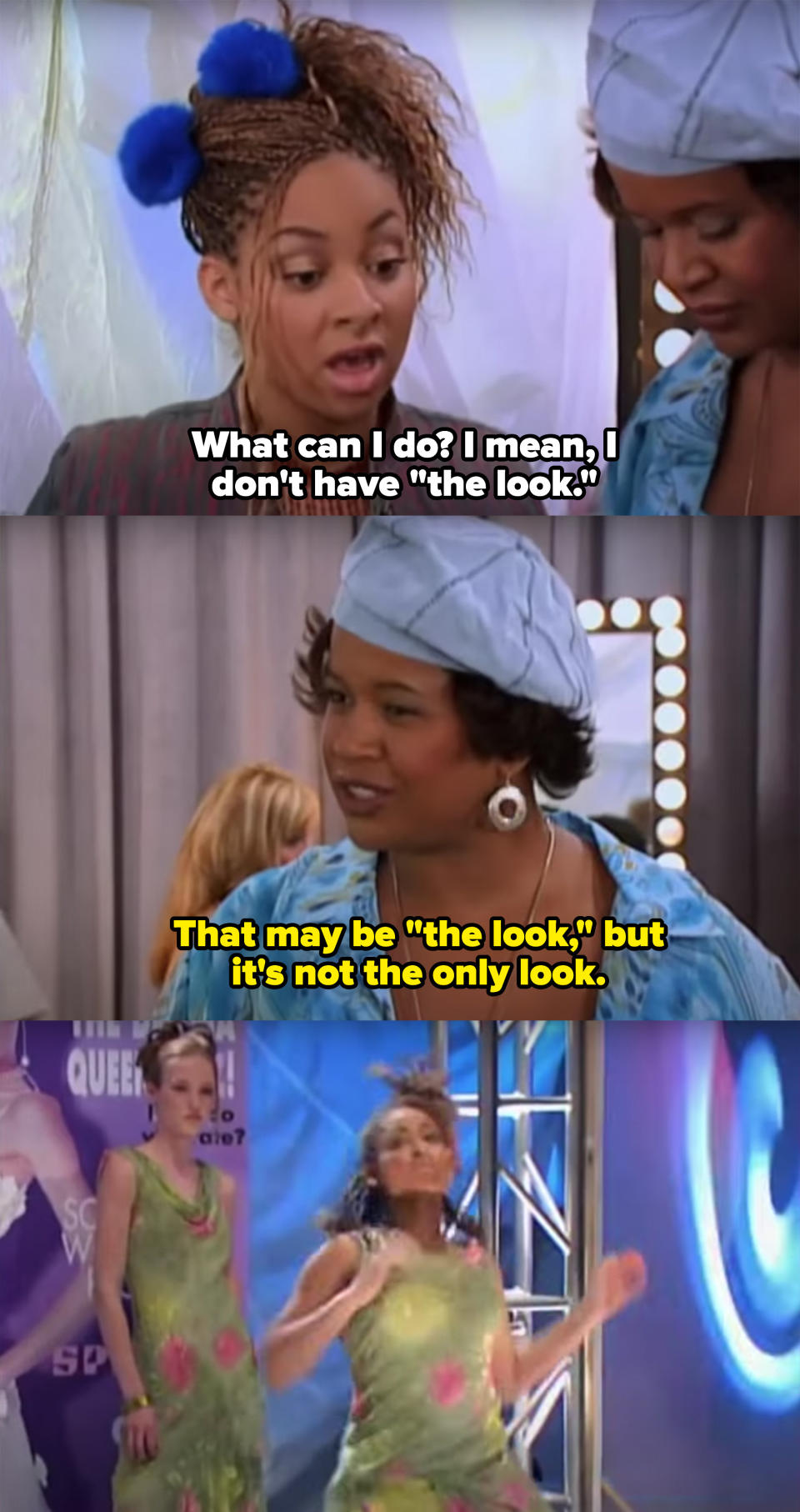 Raven saying she doesn't have "the look," and another character saying there's not only one look