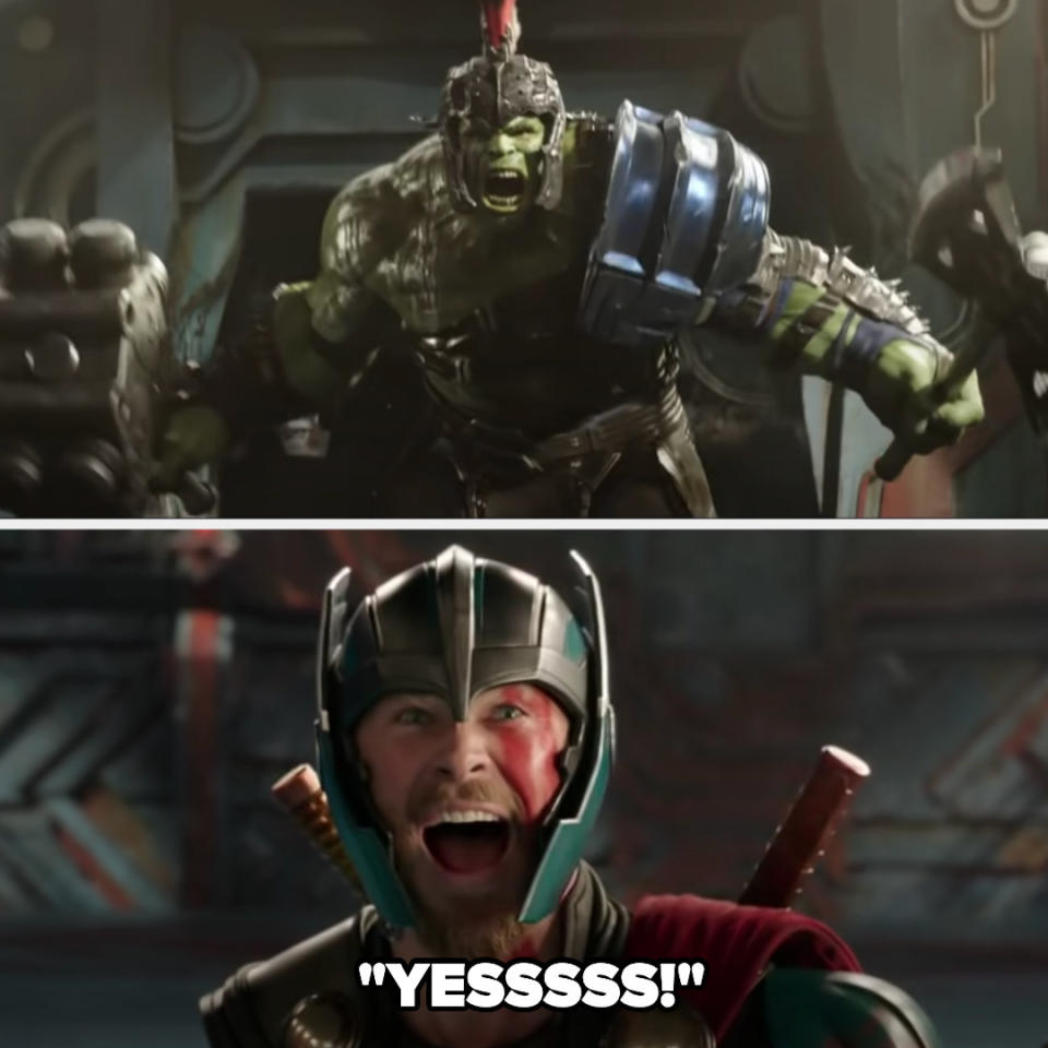 The Hulk comes out and Thor yells "YESSS!"