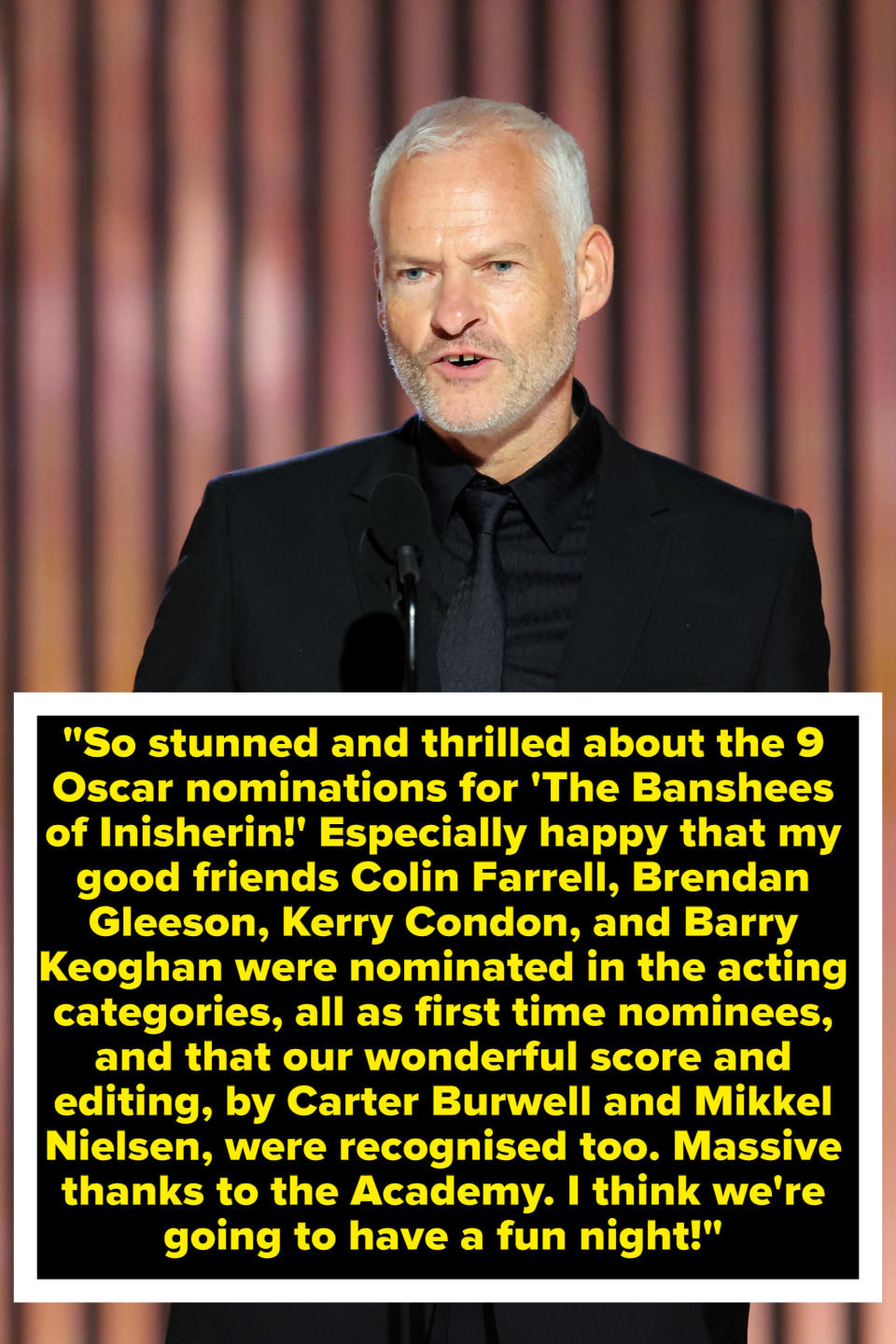 So stunned and thrilled about the 9 Oscar nominations for 'The Banshees of Inisherin!'