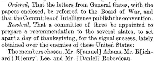 The Journals of Continental Congress on Oct. 31, 1777, reflect the receipt of surrender documents from the Battle of Saratoga and the appointment of a three-delegate committee to draft a proclamation for a national Day of Thanksgiving and Praise.
