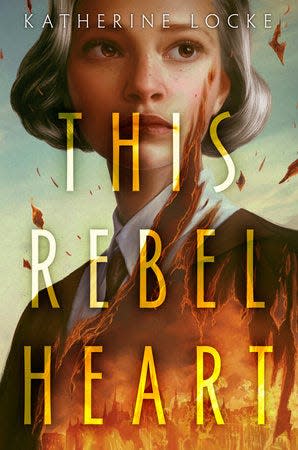 "This Rebel Heart," by Katherine Locke.