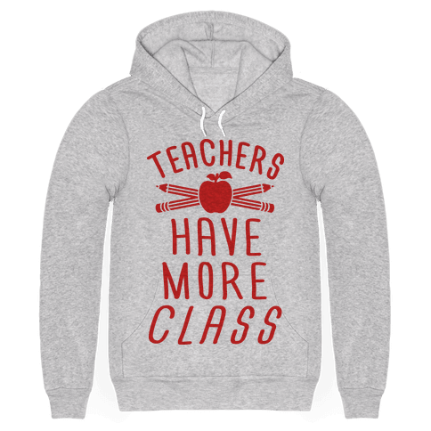 $44, <a href="https://www.lookhuman.com/design/328333-teachers-have-more-class/3719bc-heathered_light_gray_bc-md" target="_blank">LookHuman</a>