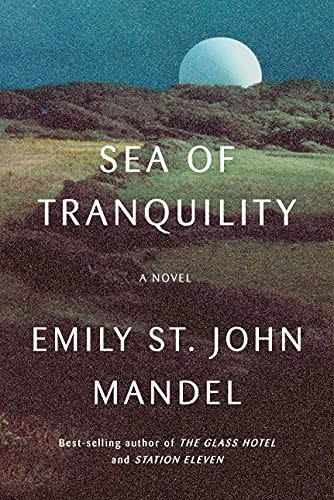 30) <em>Sea of Tranquility</em>, by Emily St. John Mandel