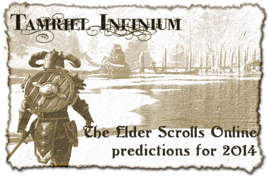 Tamriel Infinium: The Elder Scrolls Online predictions for 2014