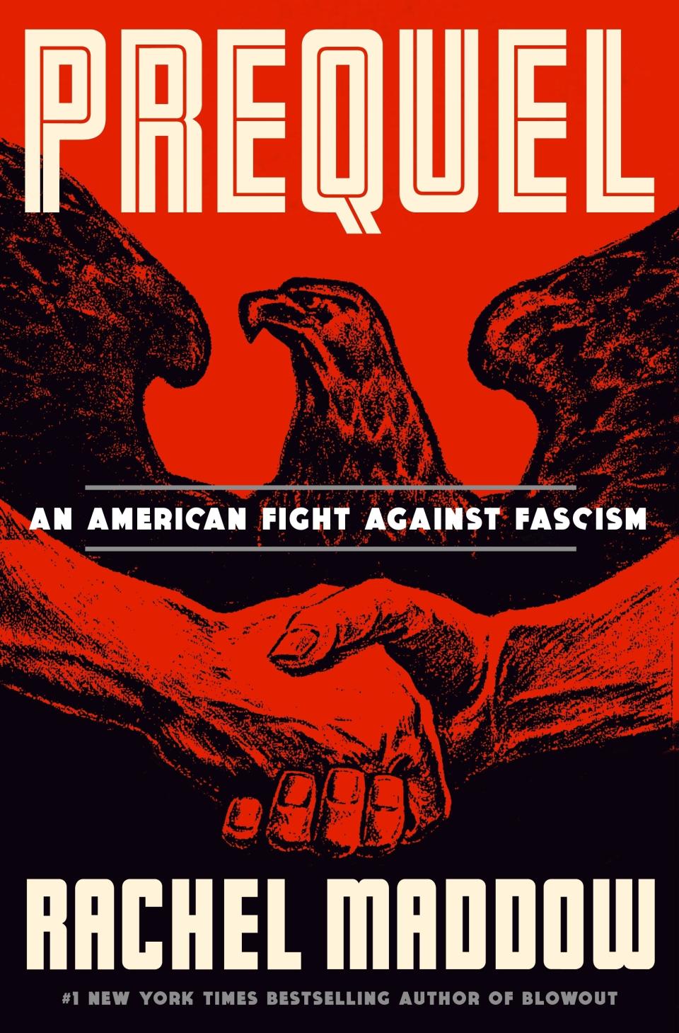 This cover image released by Crown shows "Prequel: An American Fight Against Fascism" by Rachel Maddow. (Crown via AP)