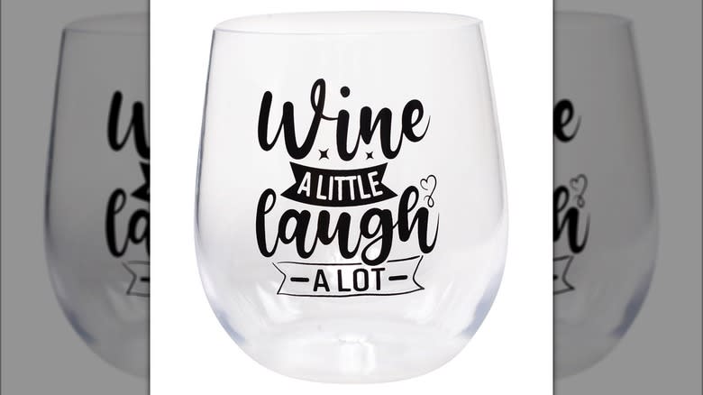 Stemless wine glass with phrase