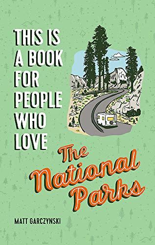 8) "This Is a Book for People Who Love the National Parks"