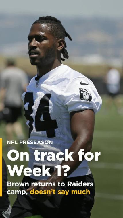 Antonio Brown returns to Raiders camp; Jon Gruden says Brown will play Week 1