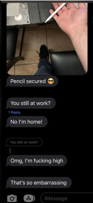 A humorous text conversation where a person shows their hand holding a pencil, then texts, "You still at work?" Respondent replies, "No I'm home!" Finally, they admit being high