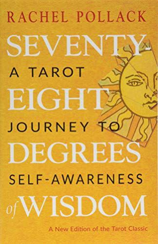 7) Seventy-Eight Degrees of Wisdom: A Tarot Journey to Self-Awareness (A New Edition of the Tarot Classic)