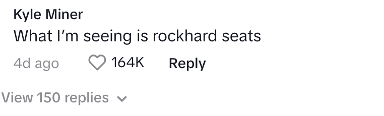 "What I'm seeing is rockhard seats"