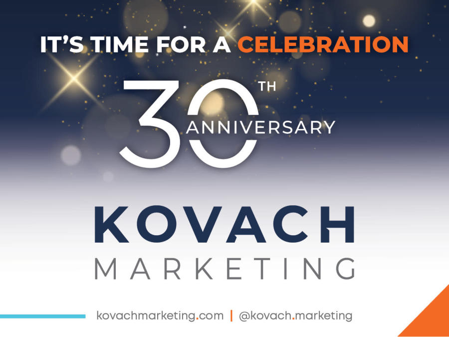 KOVACH MARKETING CELEBRATES 30 YEARS SERVING THE HOMEBUILDING AND REAL ESTATE INDUSTRIES