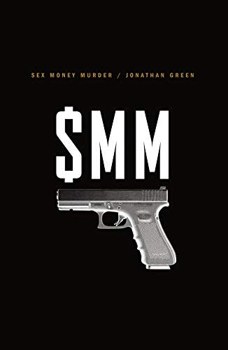 18) 'Sex Money Murder' by Jonathan Green