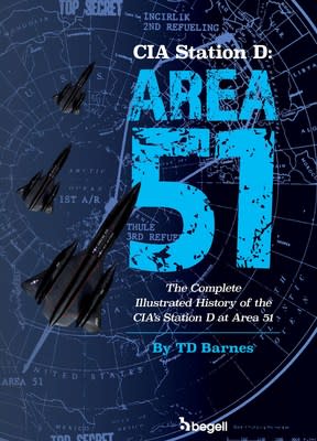 &#x00201c;CIA Station D &#x002013; Area 51&#x00201d; is an insider&#39;s story, made possible by the recent declassification of top-secret documents.