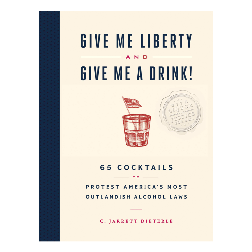 Give Me Liberty and Give Me a Drink!