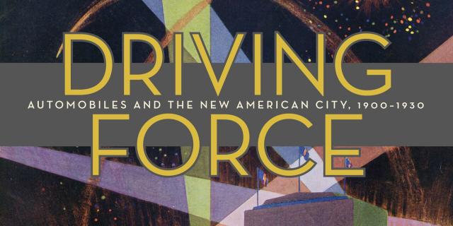 driving force automobiles and the new american city, 19001930