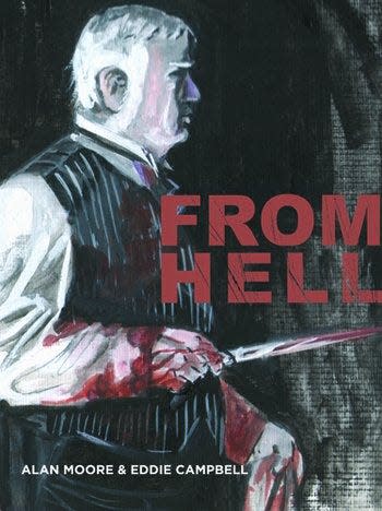 "From Hell," by Alan Moore and Eddie Campbell.