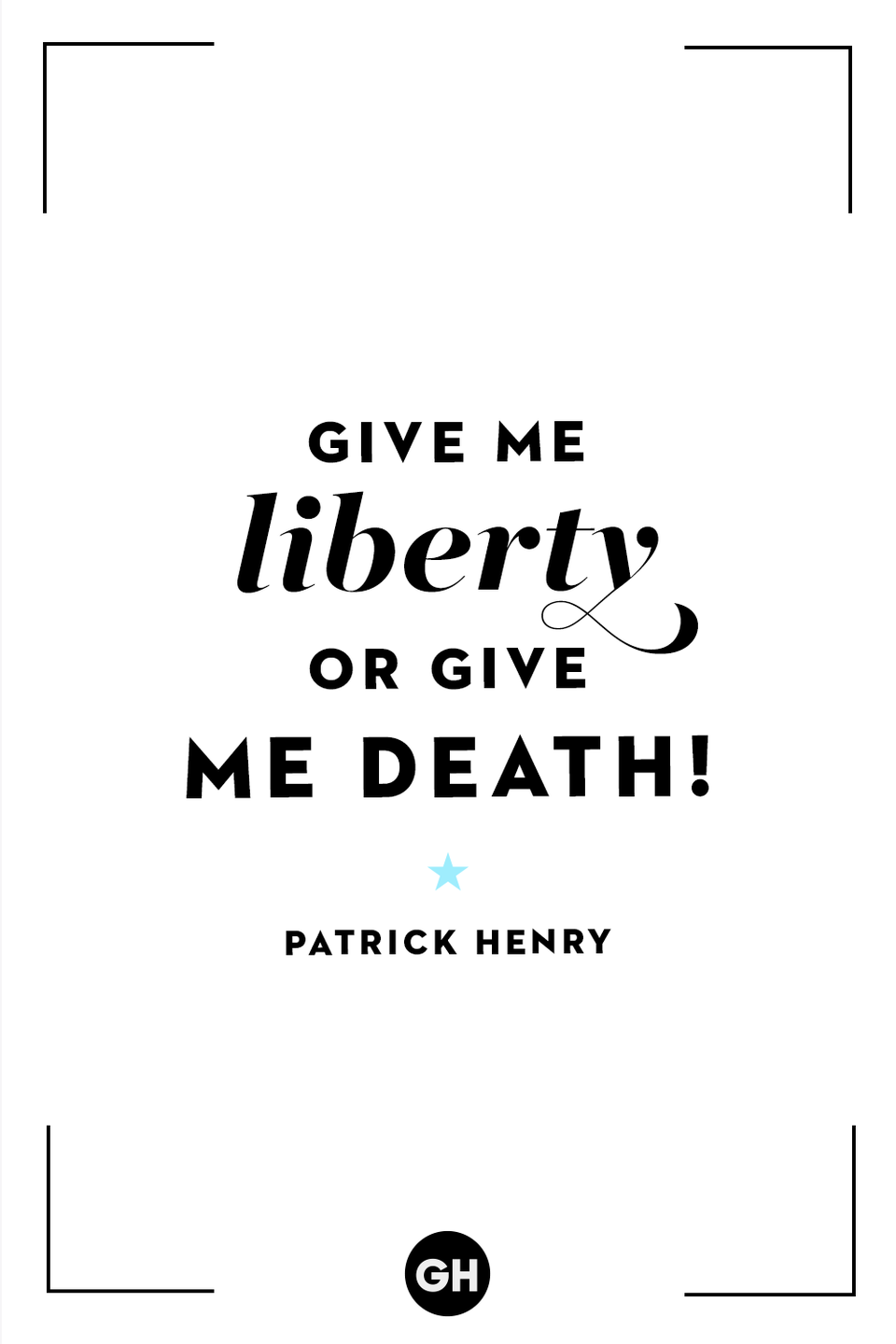 <p>Give me liberty or give me death!</p>