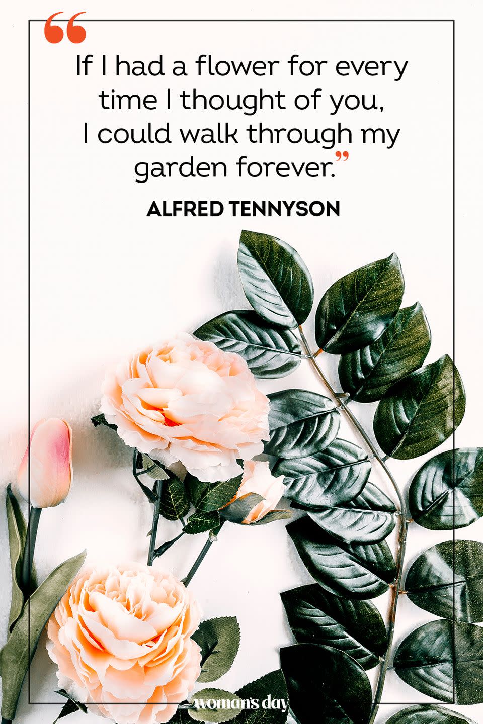 <p>“If I had a flower for every time I thought of you, I could walk through my garden forever.” — Alfred Tennyson</p>