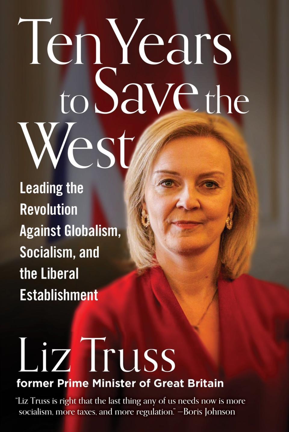 Ten Years To Save The West by Liz Truss