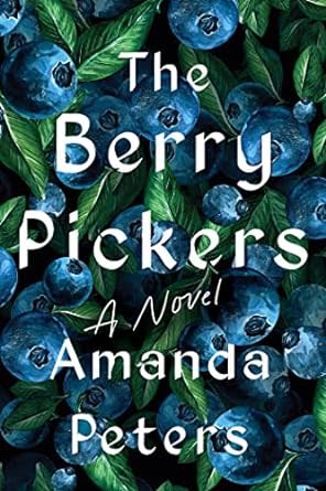 “The Berry Pickers” by Amanda Peters is among Amazon editors' picks for best books of 2023.