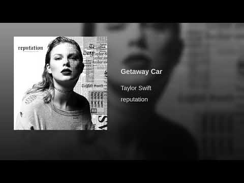 "Getaway Car" - Taylor Swift
