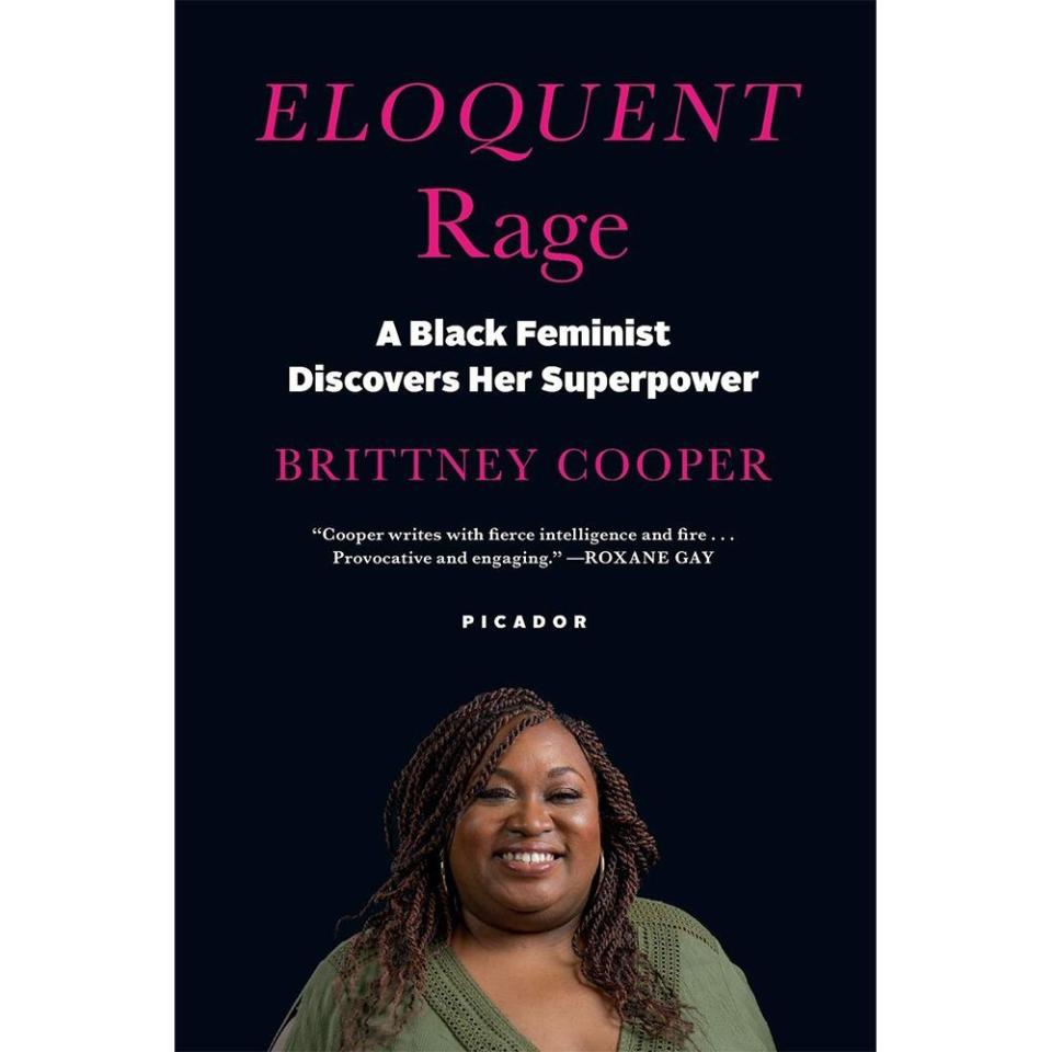 14) Eloquent Rage: A Black Feminist Discovers Her Superpower by Brittney Cooper