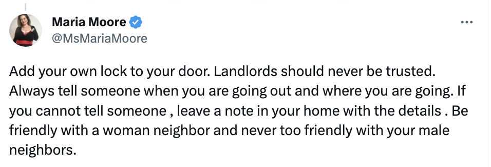 "Add your own lock to your door. Landlords should never be trusted."