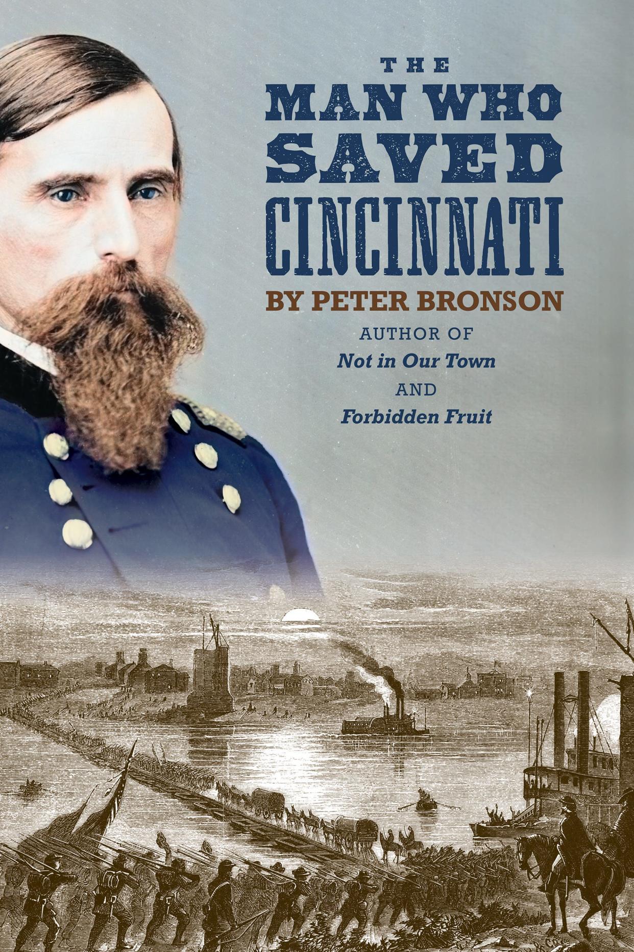 “The Man Who Saved Cincinnati” by Peter Bronson, a book on Maj. Gen. Lew Wallace and the siege of Cincinnati during the Civil War.