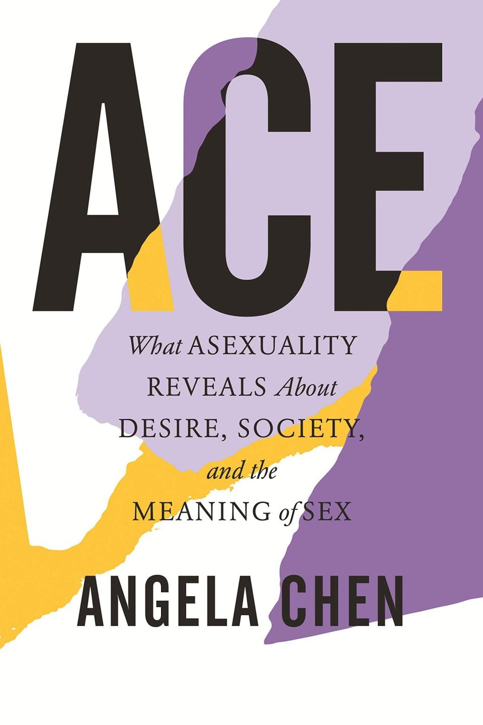 28) Ace: What Asexuality Reveals About Desire, Society, and the Meaning of Sex