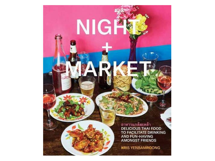 Nigh + Market: Delicious Thai Food to Facilitate Drinking and Fun-Having Amongst Friends by Kris Yenbamroong, Best New Chef 2016