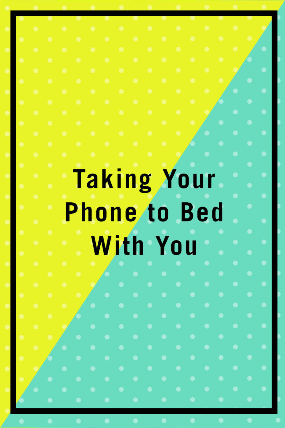 <p><span>"Taking your phone to bed and checking first thing in the morning in the morning destroy pillow talk. These two habits allow your relationship with screens to override your relationship with your spouse. Instead, snuggle in and share your triumphs and concerns without the distraction of interactive screen based technology. Couples who engage in pillow talk have been shown over and over to have increased intimacy, both sexual and otherwise. Those few moments keep couples strong, united, and current in each other's lives." —</span><em><a rel="nofollow noopener" href="http://drmariswingle.com/" target="_blank" data-ylk="slk:Mari Swingle;elm:context_link;itc:0;sec:content-canvas" class="link ">Mari Swingle</a>, Ph.D., relationship therapist and author of </em><span><a rel="nofollow noopener" href="https://www.amazon.com/i-Minds-Computers-Changing-Behavior-Evolution/dp/0865718253?tag=syndication-20" target="_blank" data-ylk="slk:i-Minds;elm:context_link;itc:0;sec:content-canvas" class="link ">i-Minds</a></span><br></p>