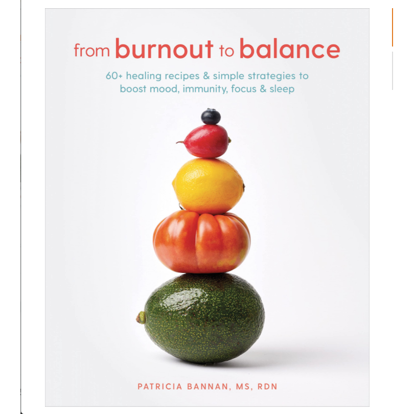 1) From Burnout to Balance: 60+ Healing Recipes and Simple Strategies to Boost Mood, Immunity, Focus, and Sleep