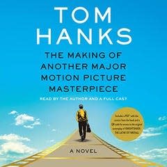 "The Making of Another Major Motion Picture Masterpiece" by Tom Hanks