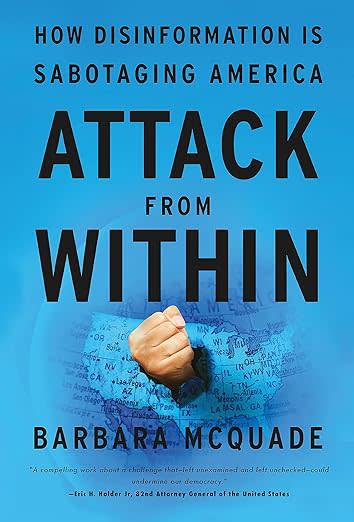 Cover of "Attack from Within: How Disinformation is Sabotaging America," the new book by University of Michigan law professor and MSNBC legal analyst Barbara McQuade.