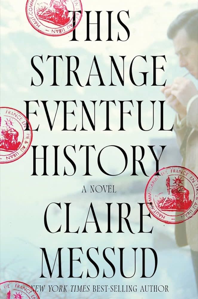 The novel “This Strange Eventful History” is written by Claire Messud.