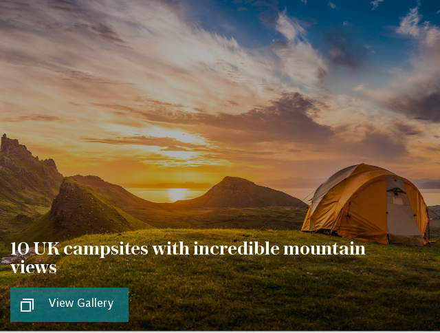 10 UK campsites with incredible mountain views