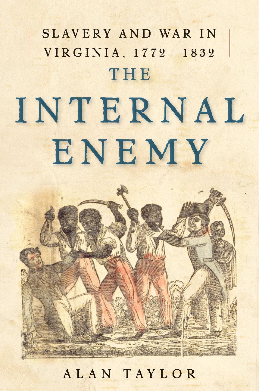 This book cover image released by W. W. Norton & Company shows "The Internal Enemy: Slavery and War in Virginia, 1772-1832," by Alan Taylor. On Monday, April 14, 2014, Taylor won the Pulitzer Prize for history for his book. (AP Photo/W. W. Norton & Company)